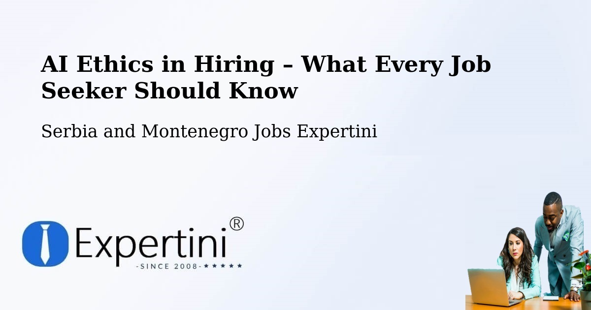 AI Ethics in Recruitment & Hiring – Chestermere - Chestermere, Serbia and Montenegro Jobs Expertini