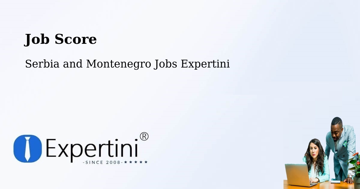Job Score & Job Description Score Tool – Chestermere - Serbia and Montenegro Jobs Expertini
